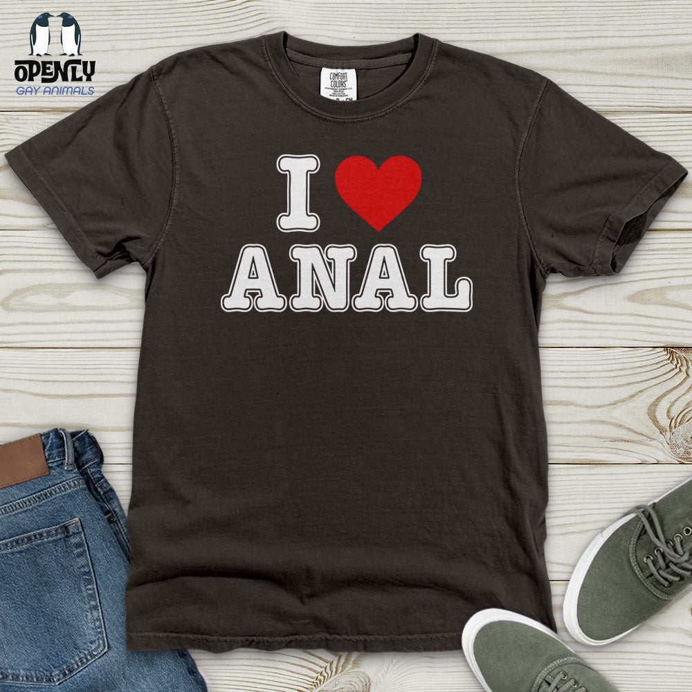 I Love Anal Heavy Cotton Comfort Colors Tee