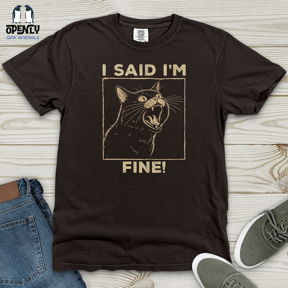 I Said I Am Fine Heavy Cotton Comfort Colors Tee