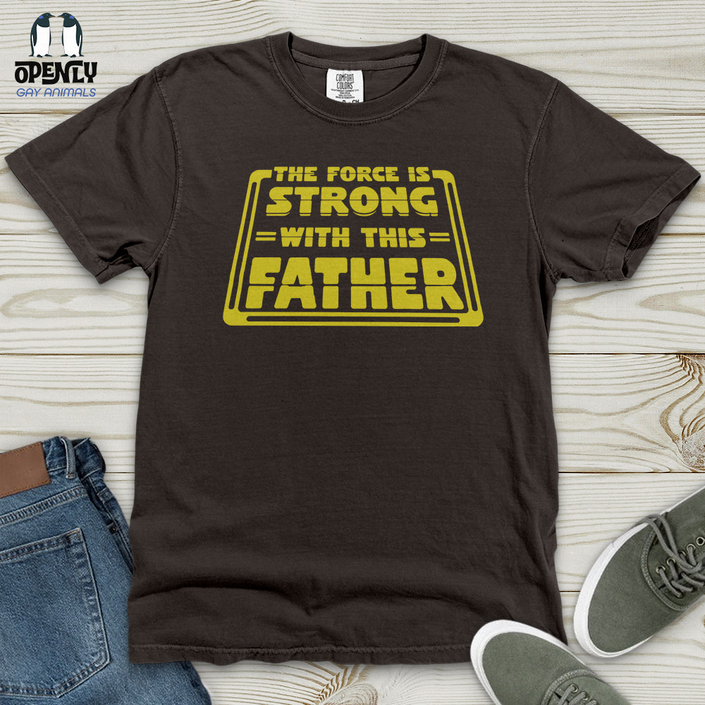 The Force Is Strong With This Father Heavy Cotton Comfort Colors Tee