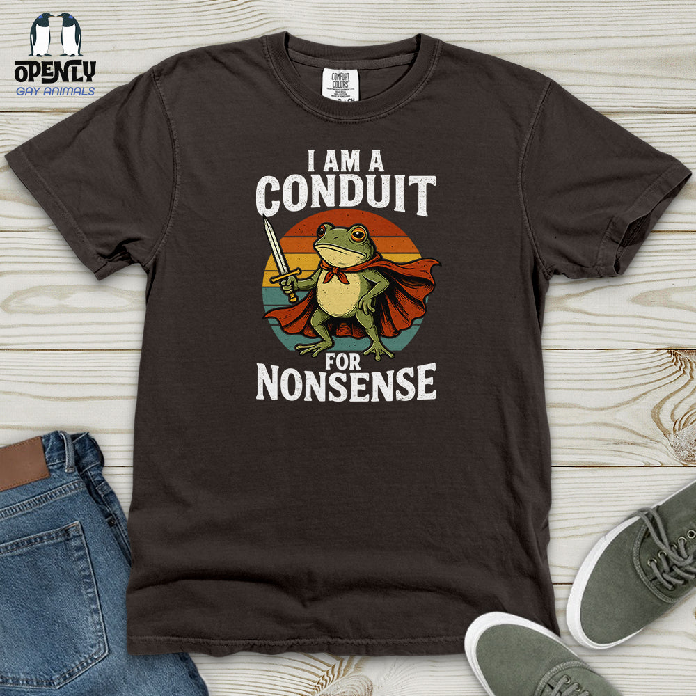 I Am A Conduit For Nonsense Heavy Cotton Comfort Colors Tee