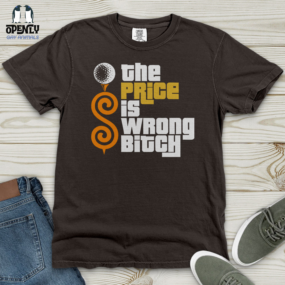 The Price Is Wrong Bitch Heavy Cotton Comfort Colors Tee