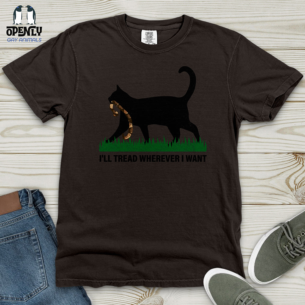 I'll Tread Wherever I Want Heavy Cotton Comfort Colors Tee