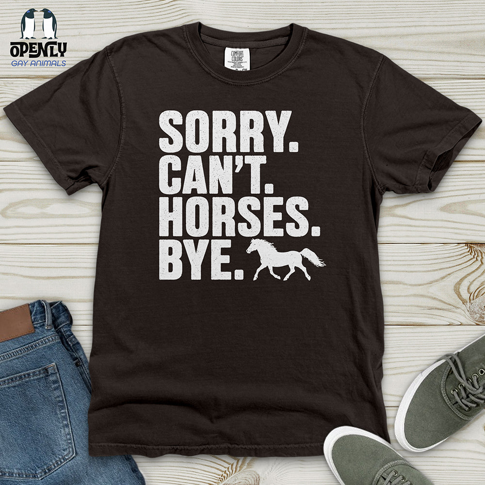 Sorry Can't Horses Bye 02 Heavy Cotton Comfort Colors Tee