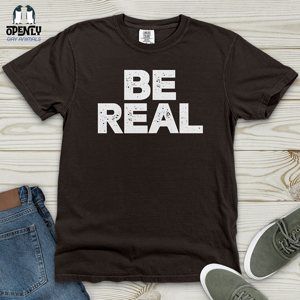 Be Real Heavy Cotton Comfort Colors Tee