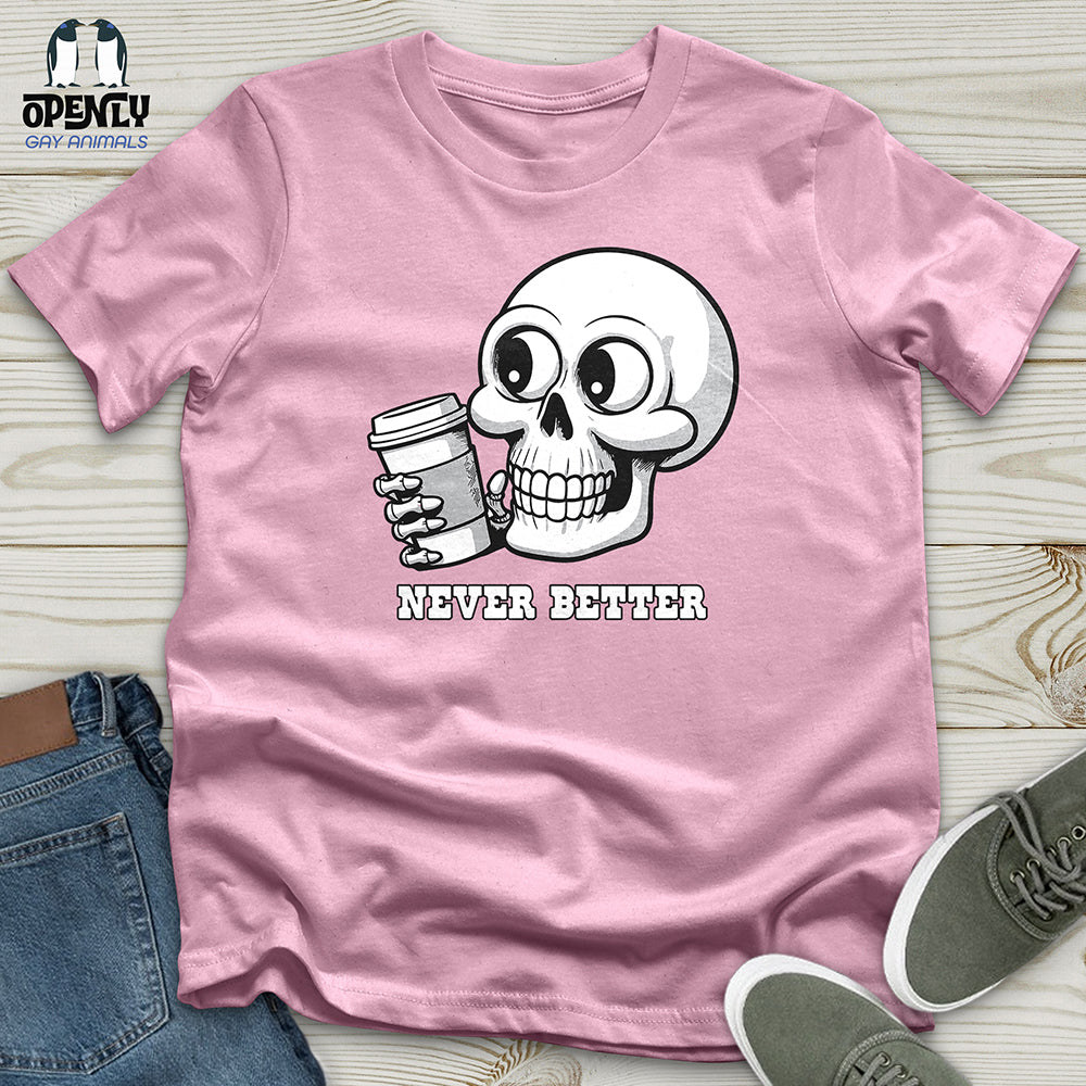 Never Better Unisex t-shirt