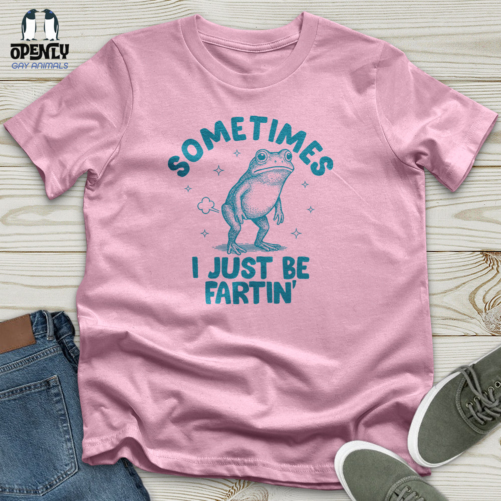 Sometimes I Just Be Fartin' Frog Unisex T-Shirt