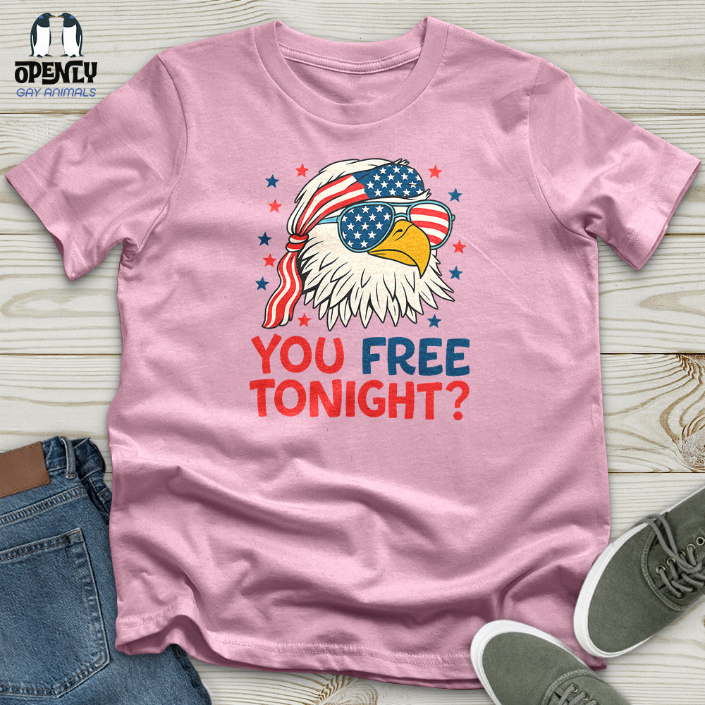 You Free Tonight Unisex T-Shirt