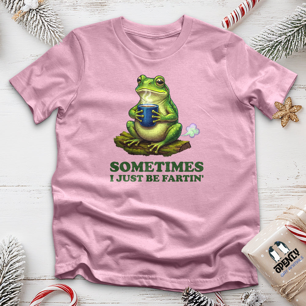 Sometimes I Just Be Fartin' Unisex T-Shirt