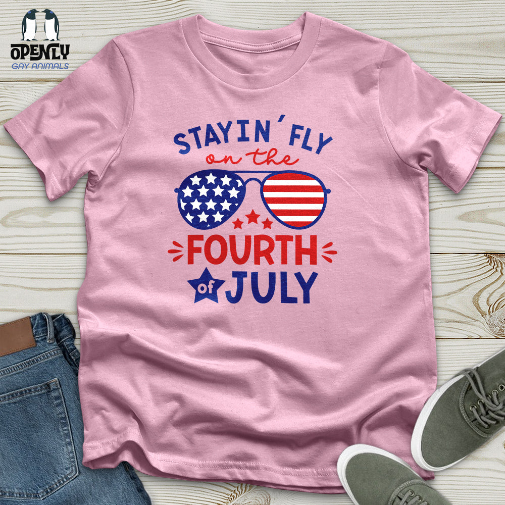 Stayin' Fly on the Fourth of July Unisex T-Shirt