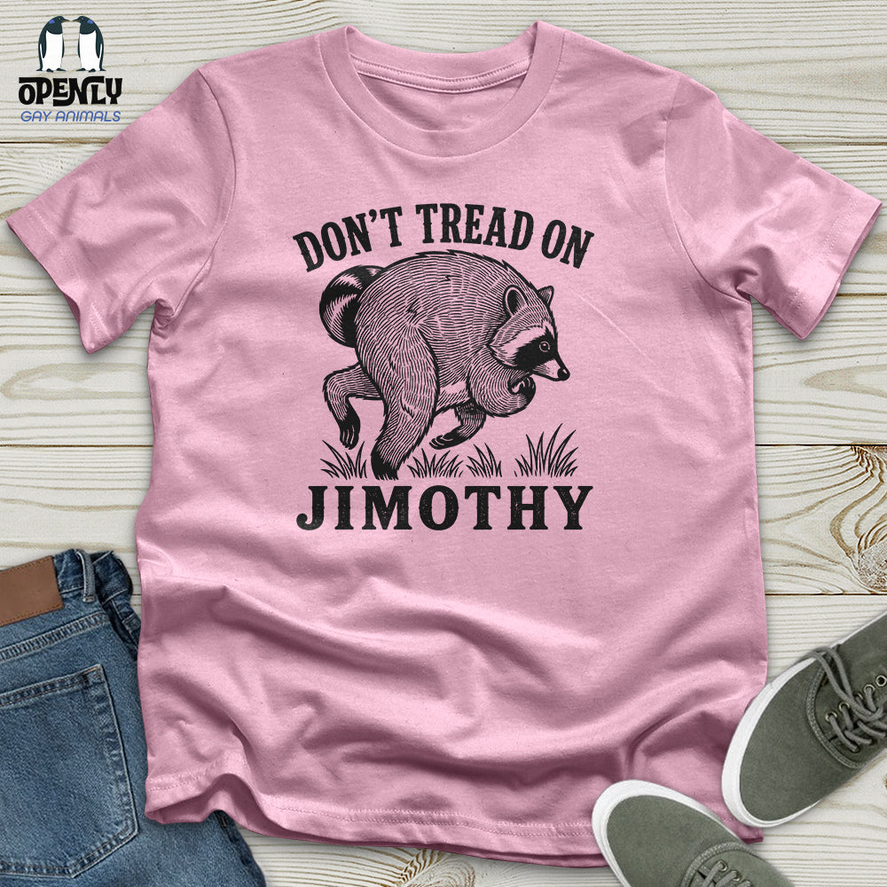 Don't Tread on Jimothy Unisex T-Shirt