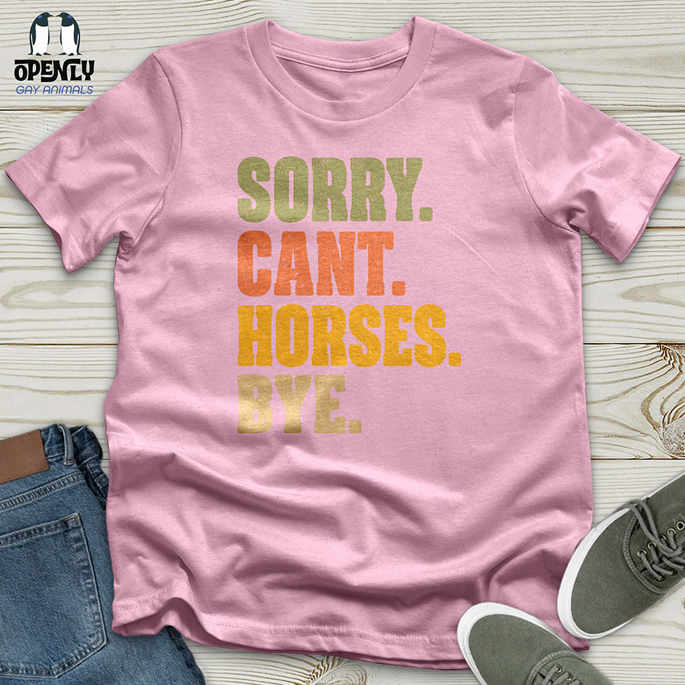 Sorry Can't Horses Bye Unisex T-Shirt