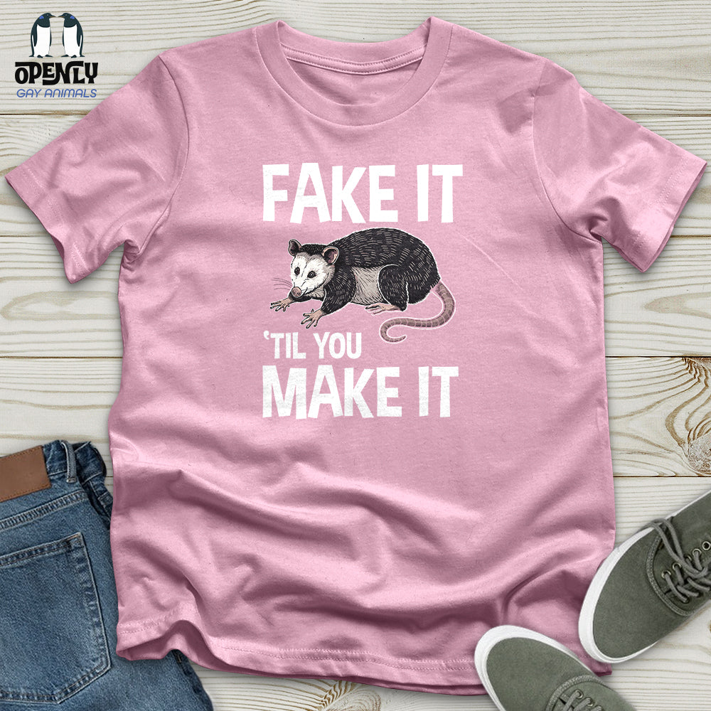 Fake It Til You Make It Unisex T-Shirt