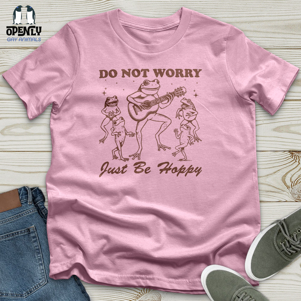 Do Not Worry Just Be Hoppy Unisex T-Shirt