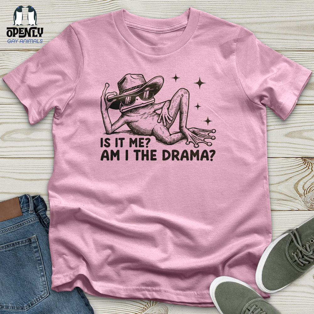 Is It Me Am I the Drama? 2 Unisex T-Shirt