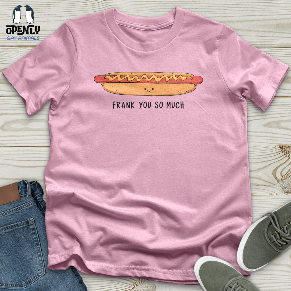 Frank You So Much Unisex T-Shirt