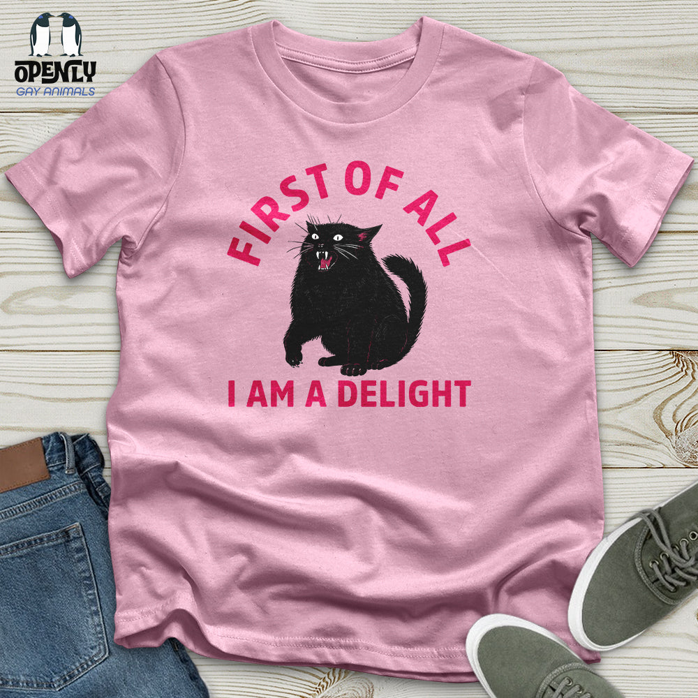 First of All I Am a Delight 03 Unisex T-Shirt