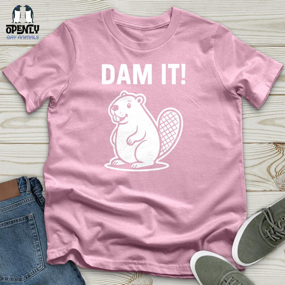 Dam It! Unisex T-Shirt