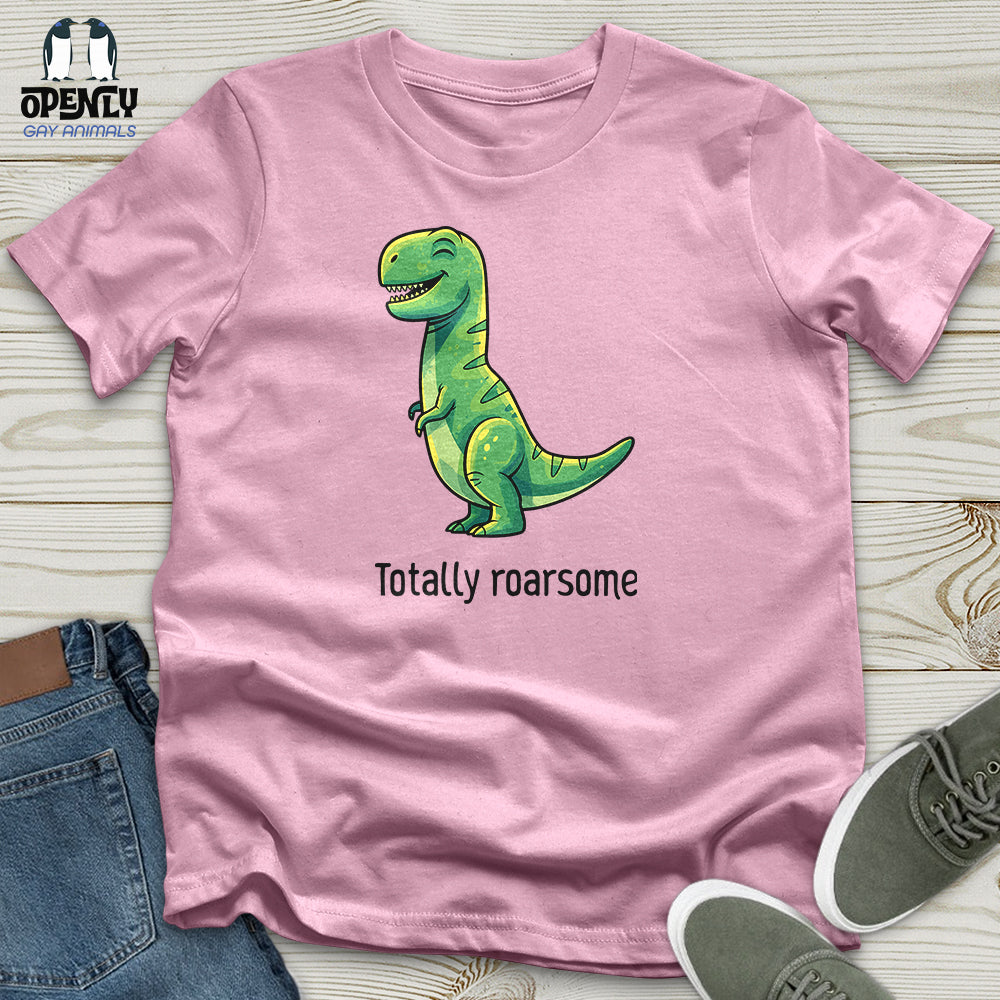 Totally Roarsome Unisex T-Shirt