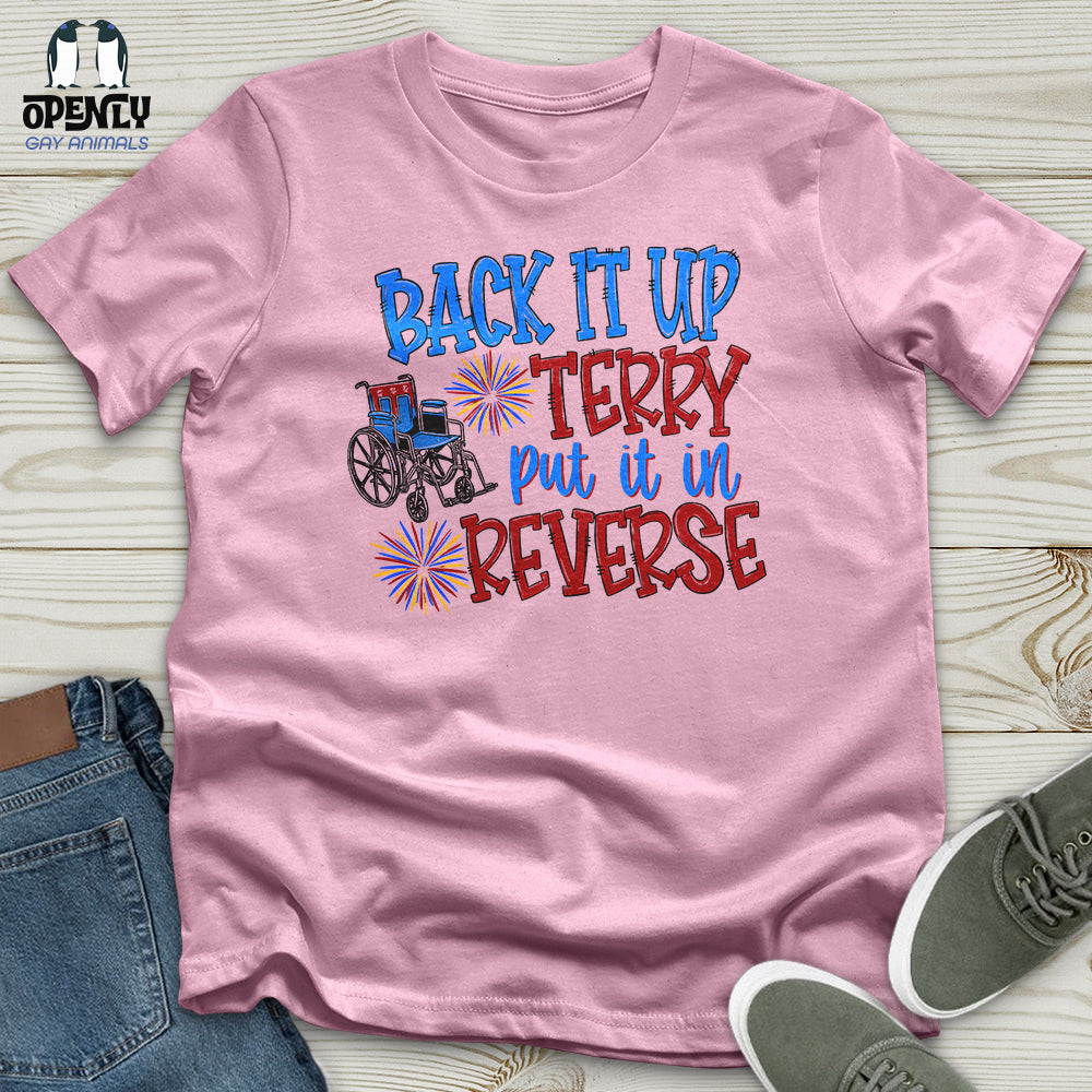 Back It Up Terry Put It in Reverse Unisex T-Shirt