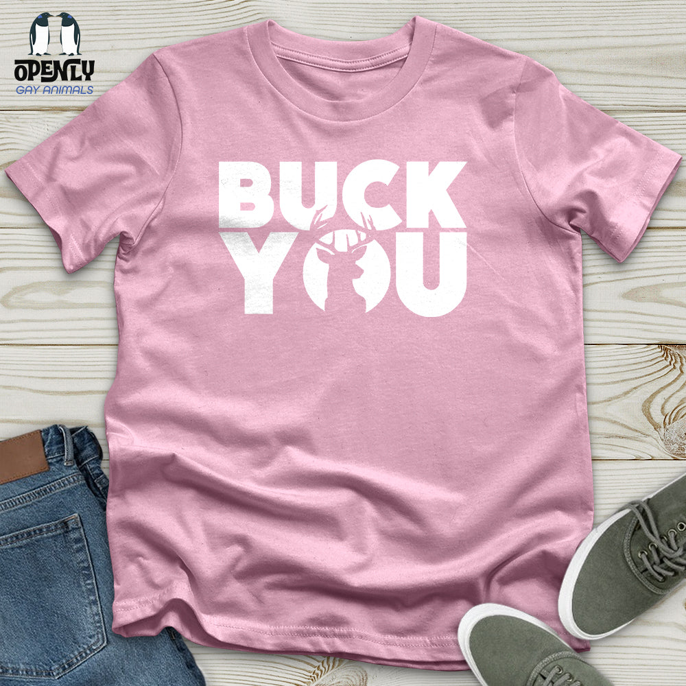 Buck You Unisex T-Shirt