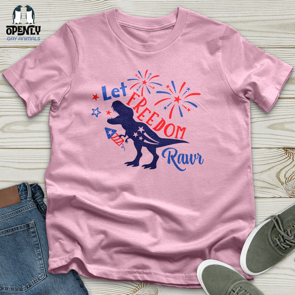 Let FREEDOM Rawr Unisex T-Shirt