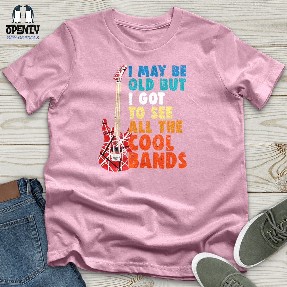 I May Be Old Unisex T-Shirt