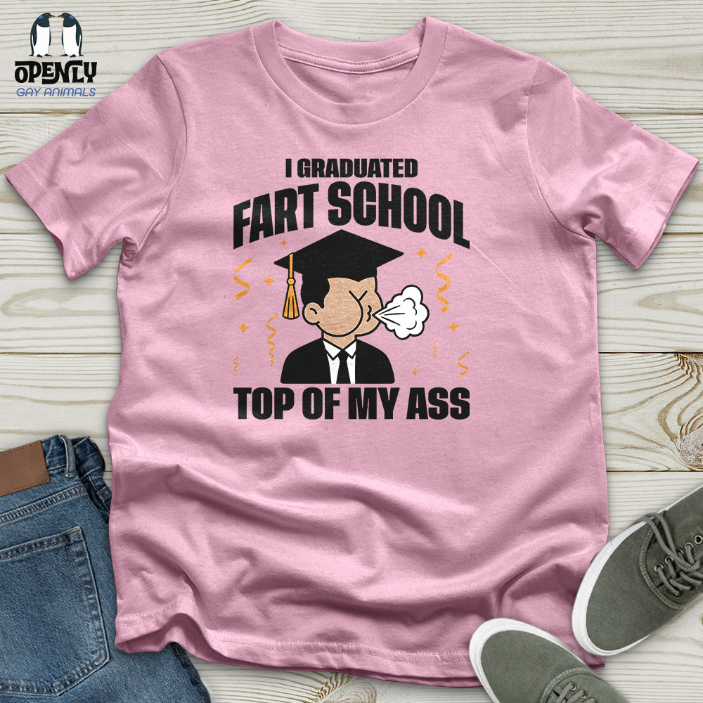 I Graduated Fart School Top of My Ass Unisex T-Shirt
