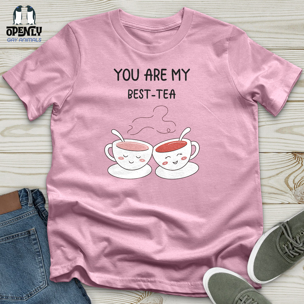 You Are My Best Tea Unisex T-Shirt
