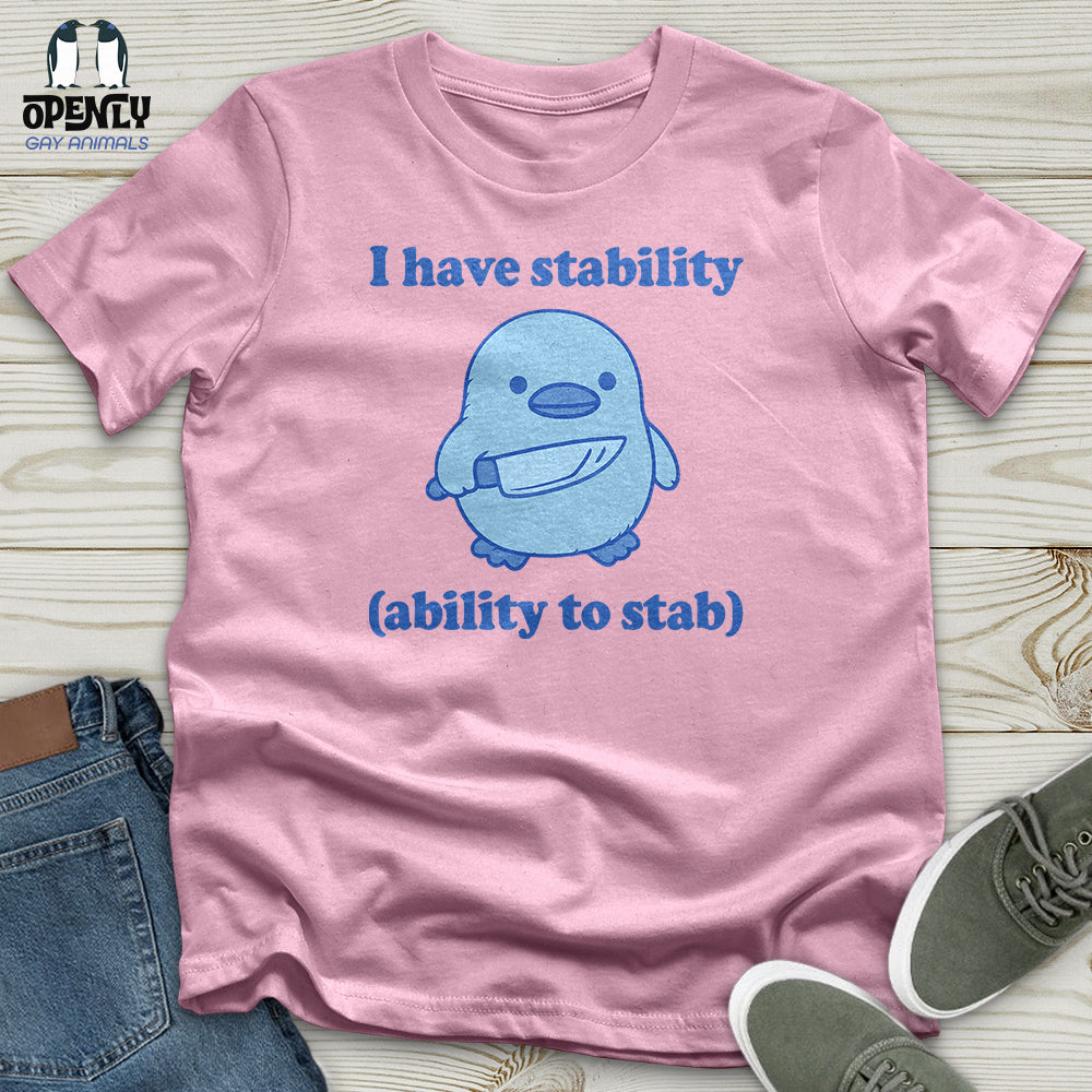 I Have Stability Unisex T-Shirt