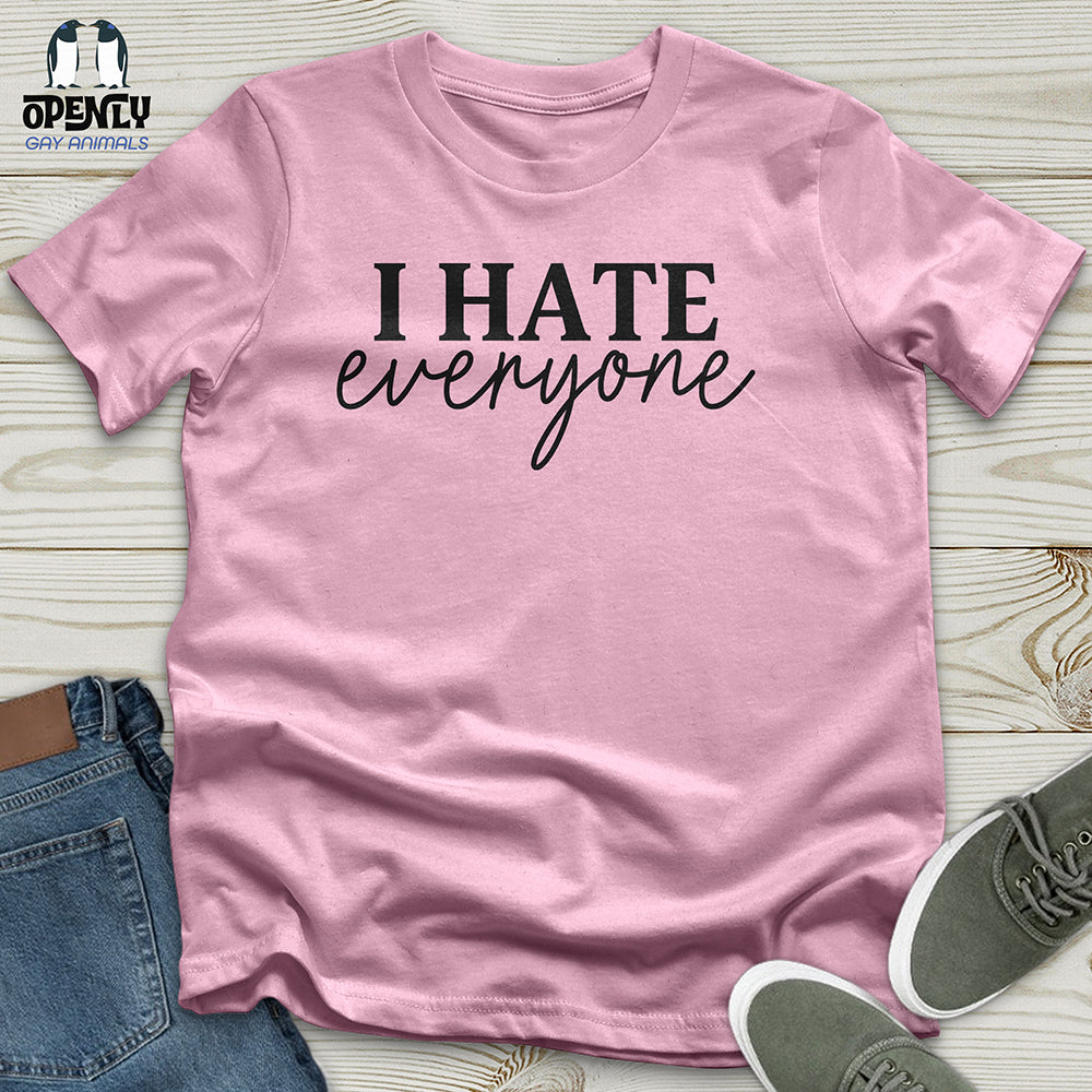 I Hate Everyone Unisex T-Shirt