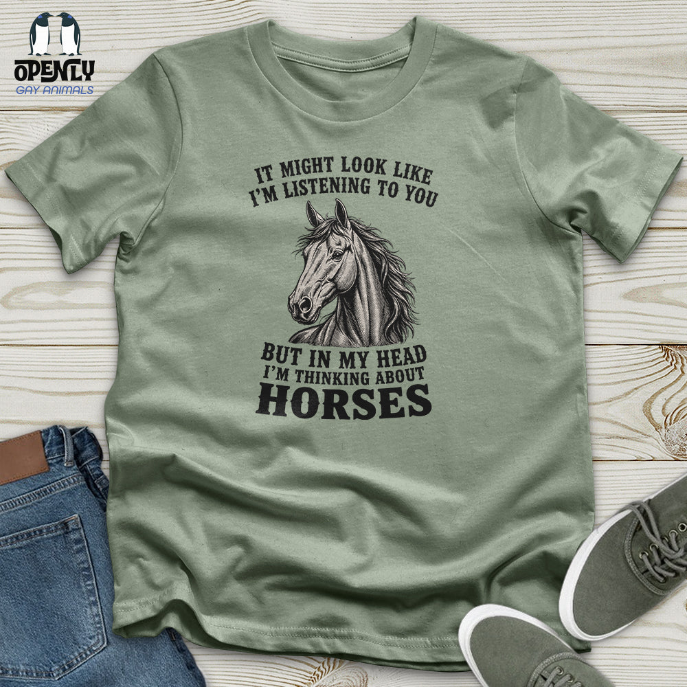 It Might Look Like I'm Listening Unisex T-Shirt