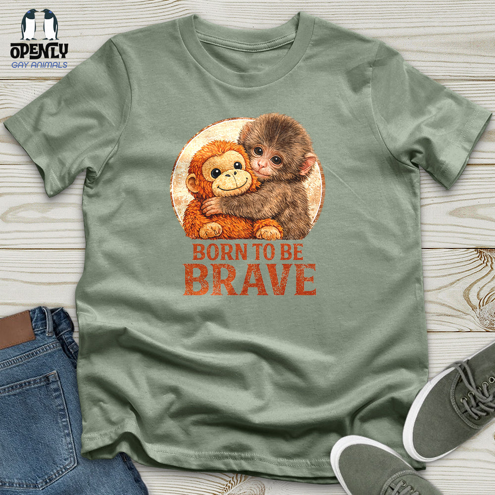 Born To Be Brave Unisex T-Shirt