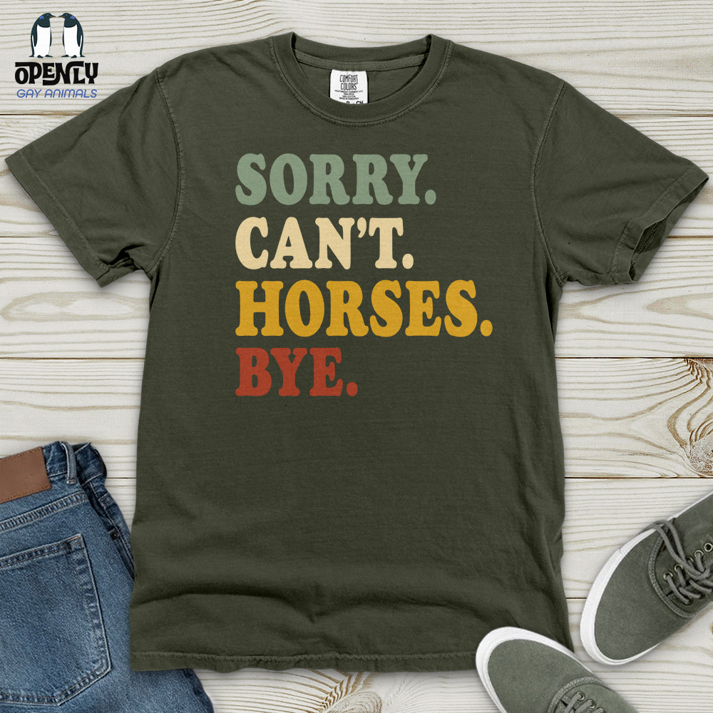 Sorry Can't Horses Bye V3 Heavy Cotton Comfort Colors Tee