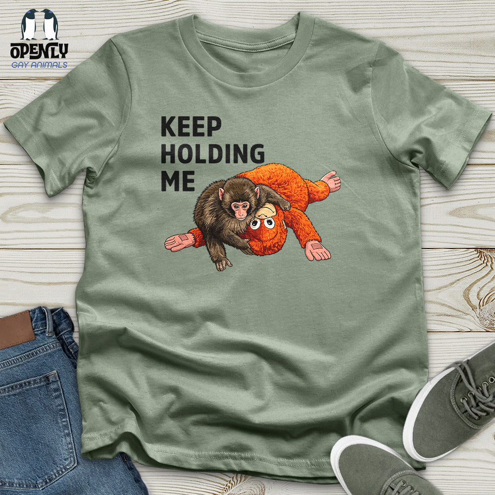 Keep Holding Me Unisex T-Shirt