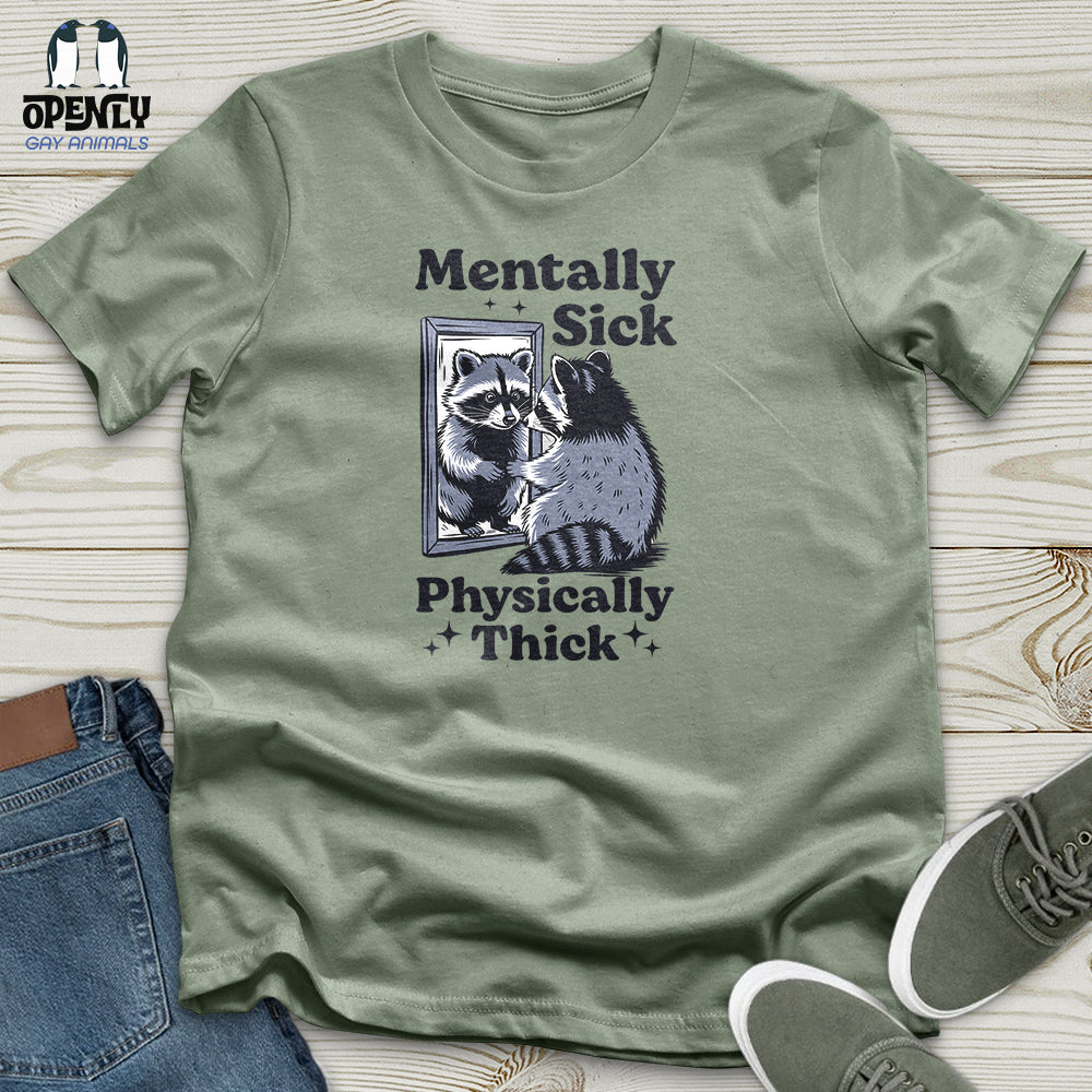 Mentally Sick Physically Thick Unisex T-Shirt