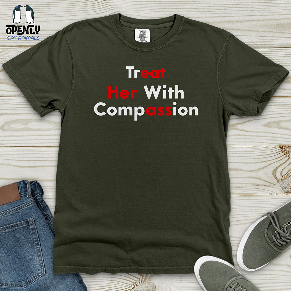 Treat Her With Compassion Heavy Cotton Comfort Colors Tee