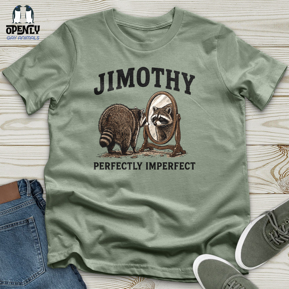 Jimothy Perfectly Imperfect Unisex T-Shirt