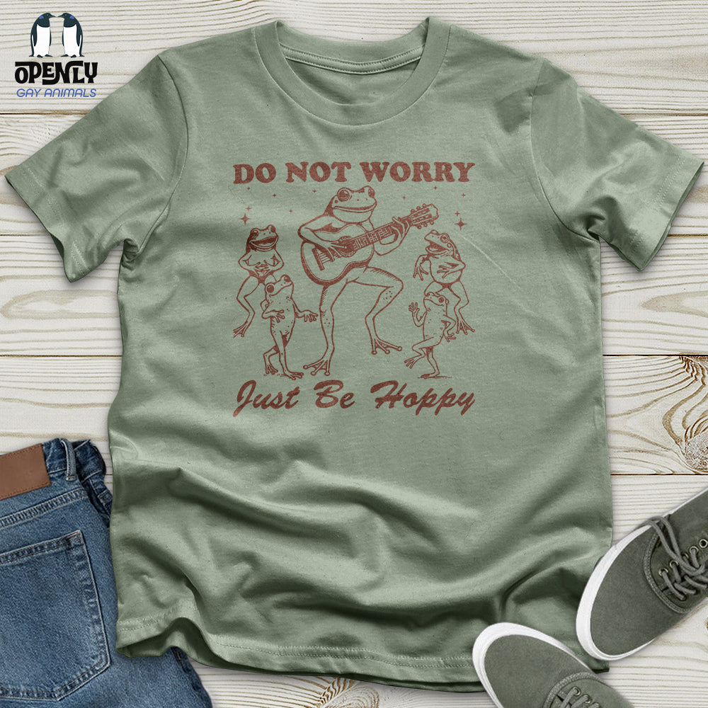 Do Not Worry Just Be Hoppy Unisex T-Shirt