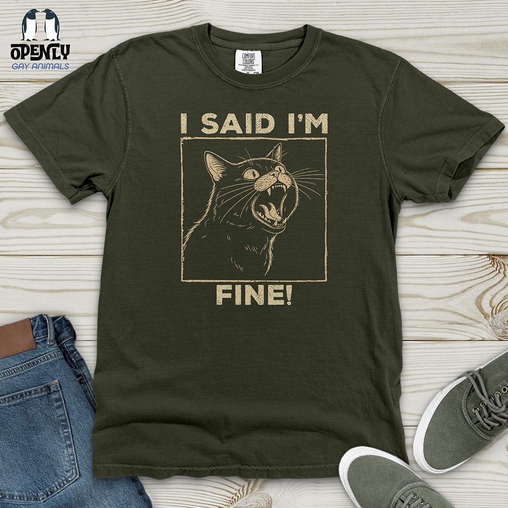 I Said I Am Fine Heavy Cotton Comfort Colors Tee