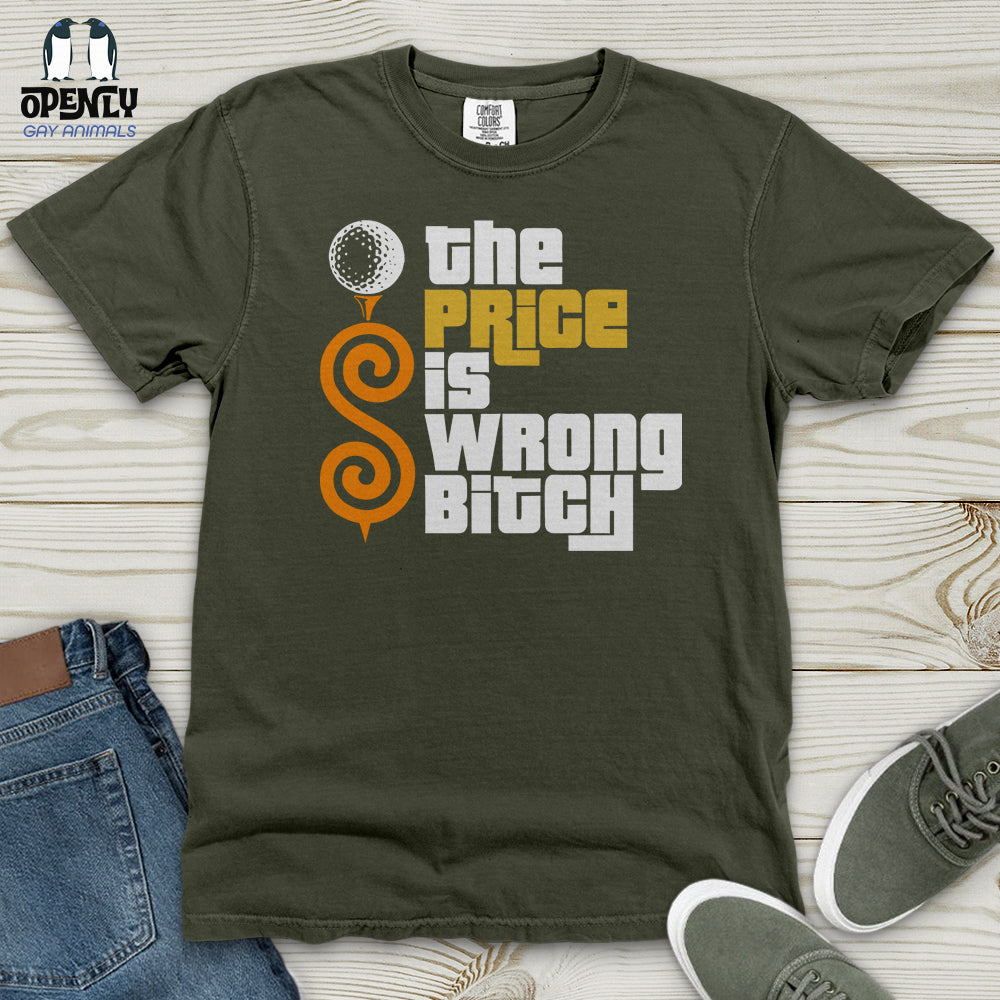 The Price Is Wrong Bitch Heavy Cotton Comfort Colors Tee