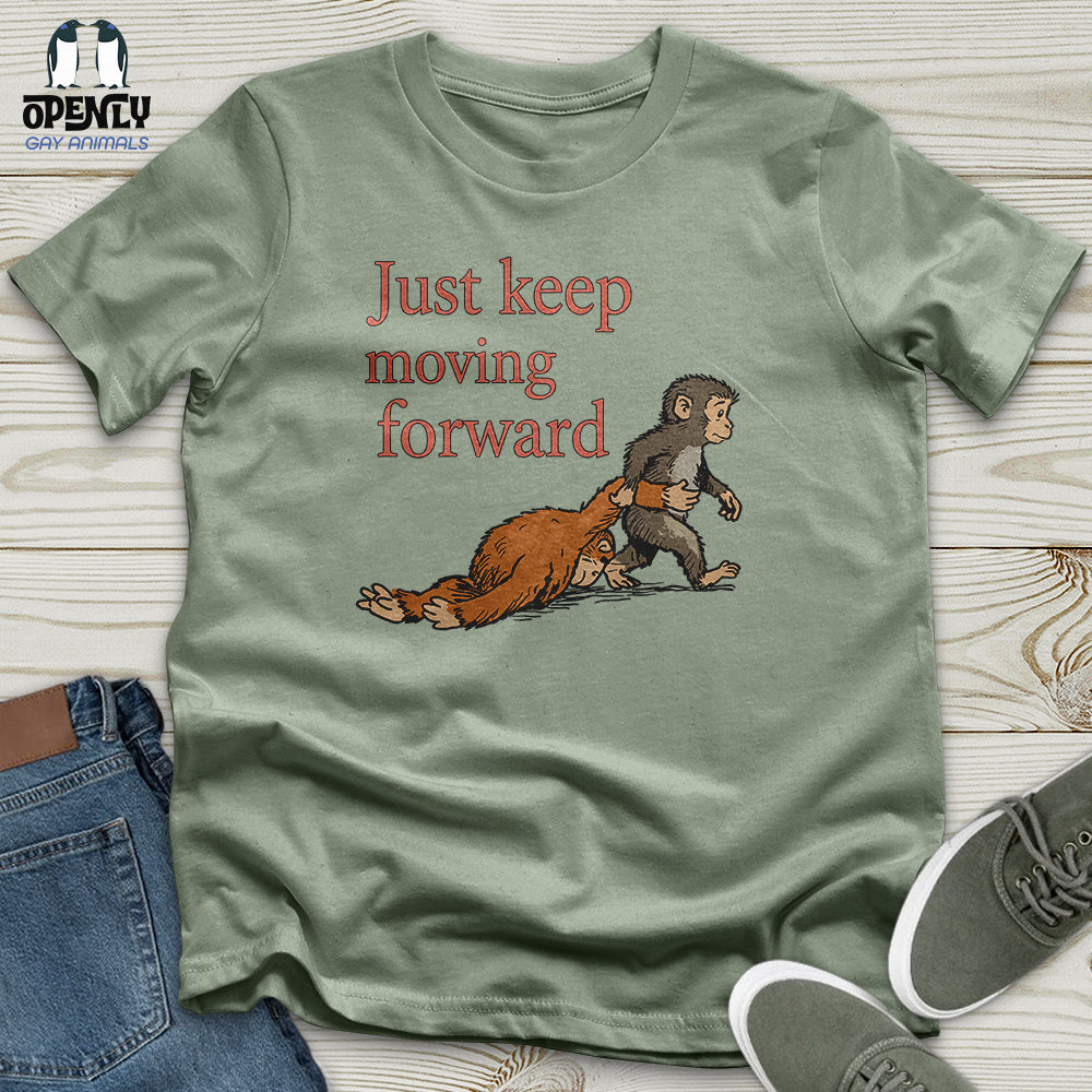 Just Keep Moving Forward Unisex T-Shirt