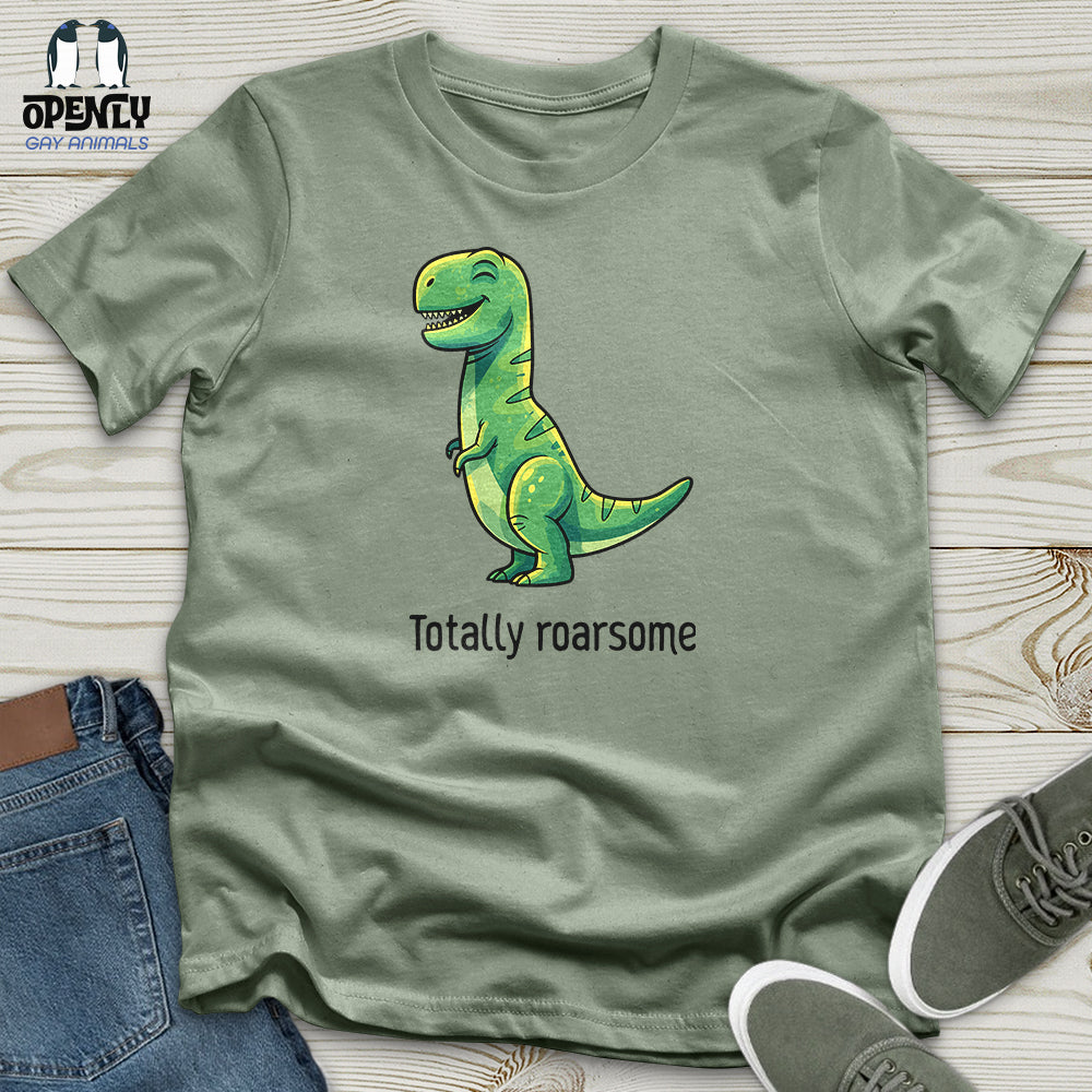 Totally Roarsome Unisex T-Shirt