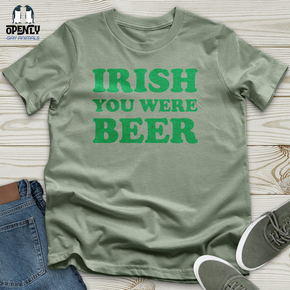 Irish You Were Beer Unisex T-Shirt