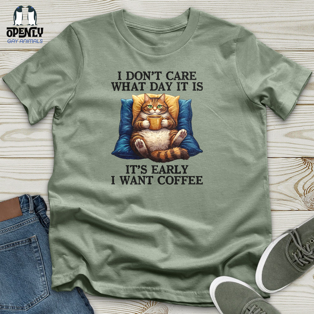 I Don't Care What Day Unisex T-Shirt