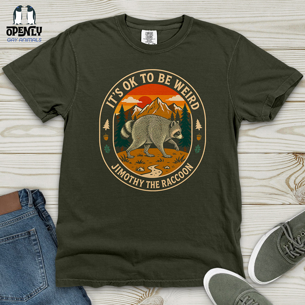 It's Ok to Be Weird - Jimothy the Raccoon Heavy Cotton Comfort Colors Tee