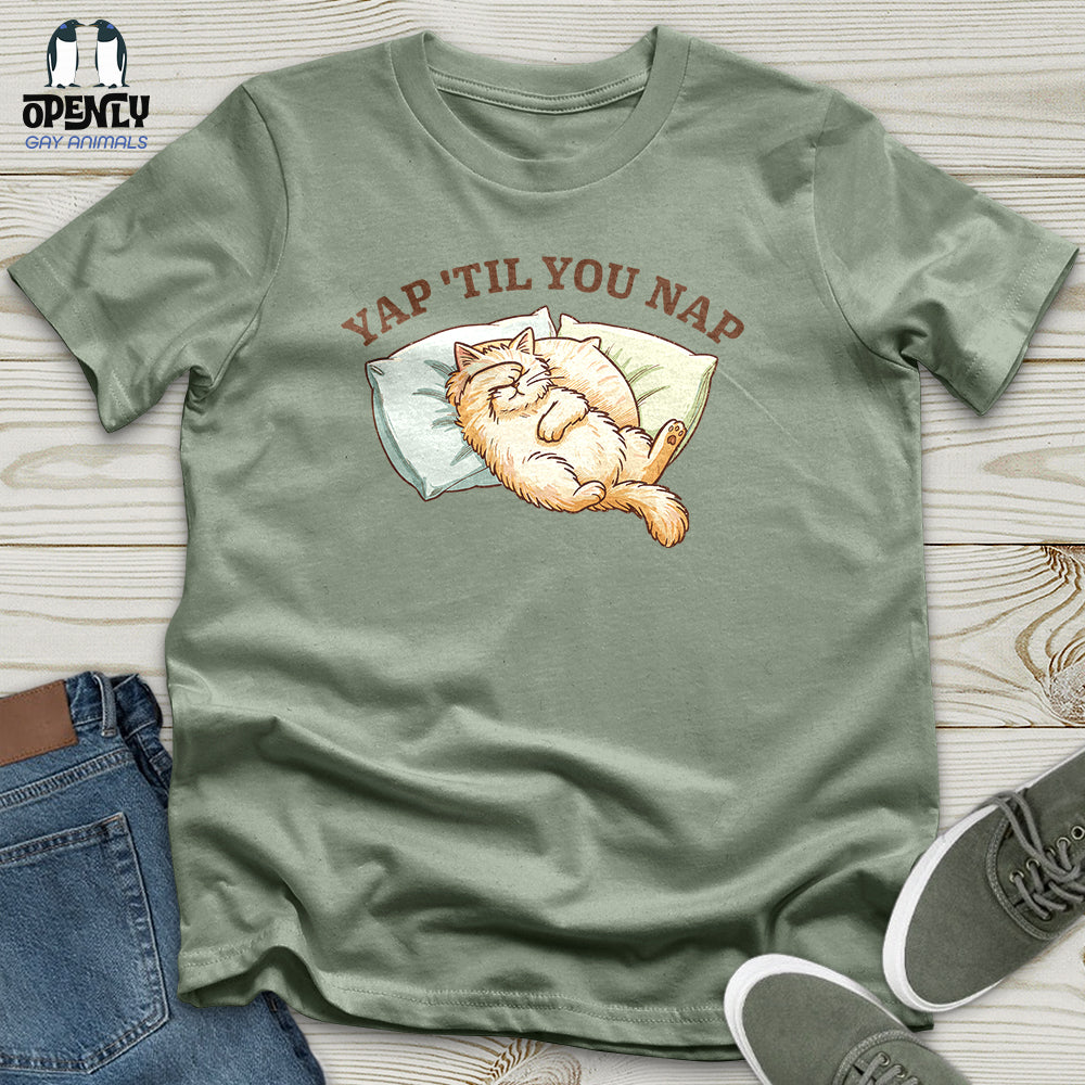 Yap 'Til You Nap Unisex T-Shirt