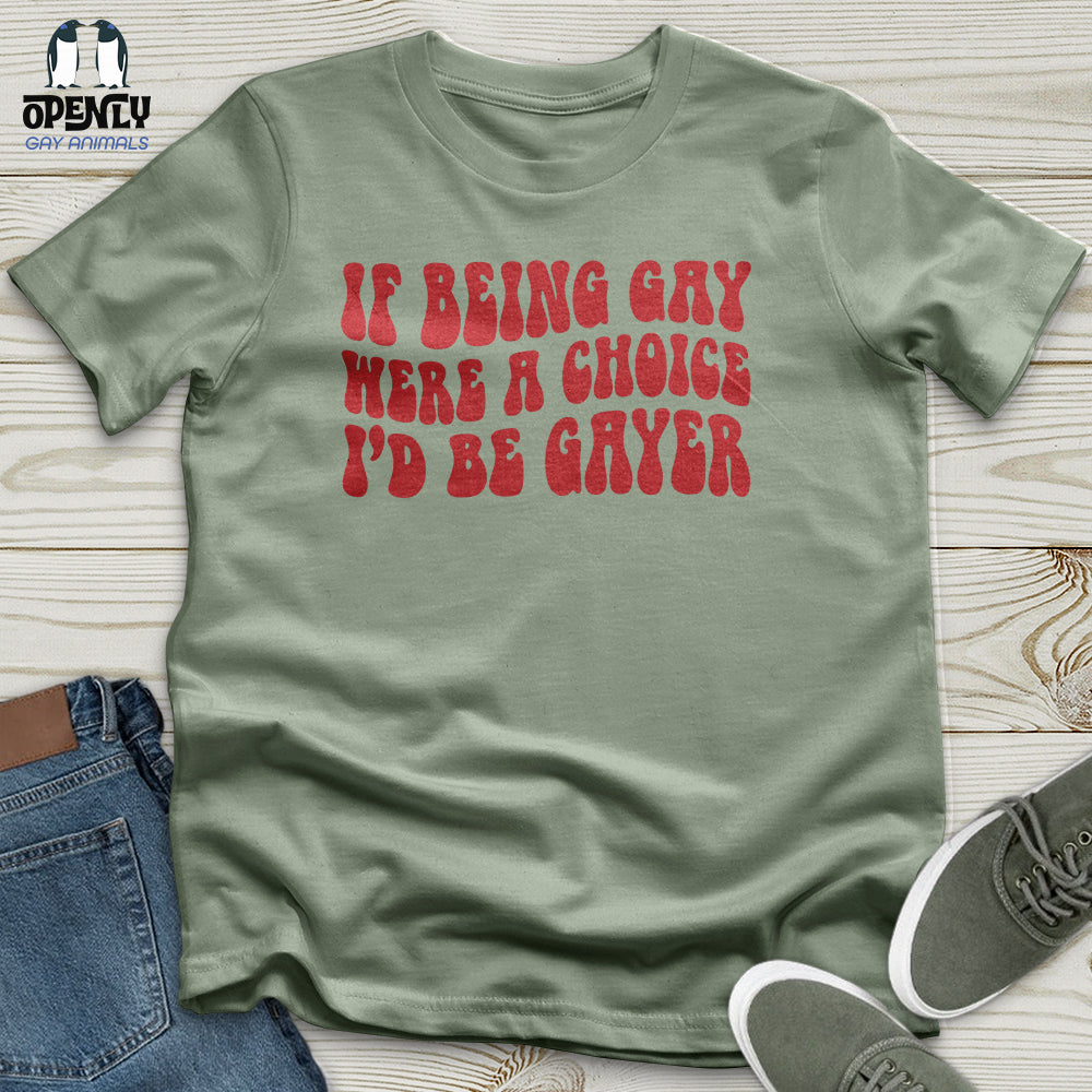 If Being Gay Unisex T-Shirt