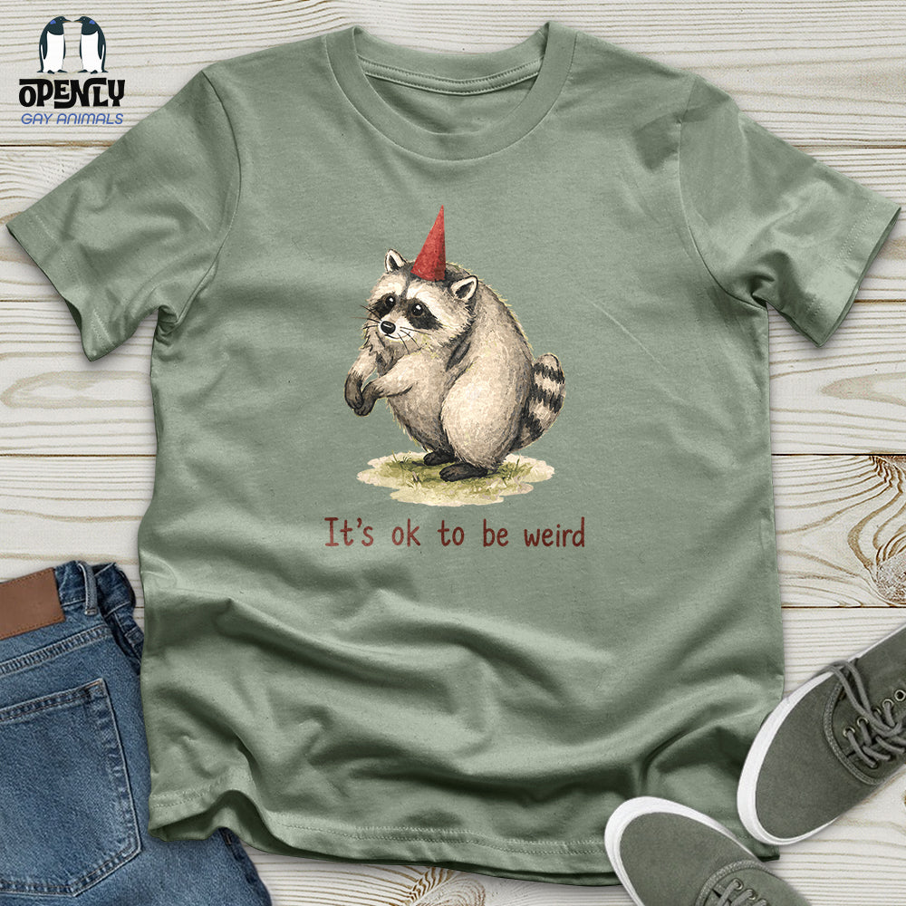 It's Ok to Be Weird Unisex T-Shirt