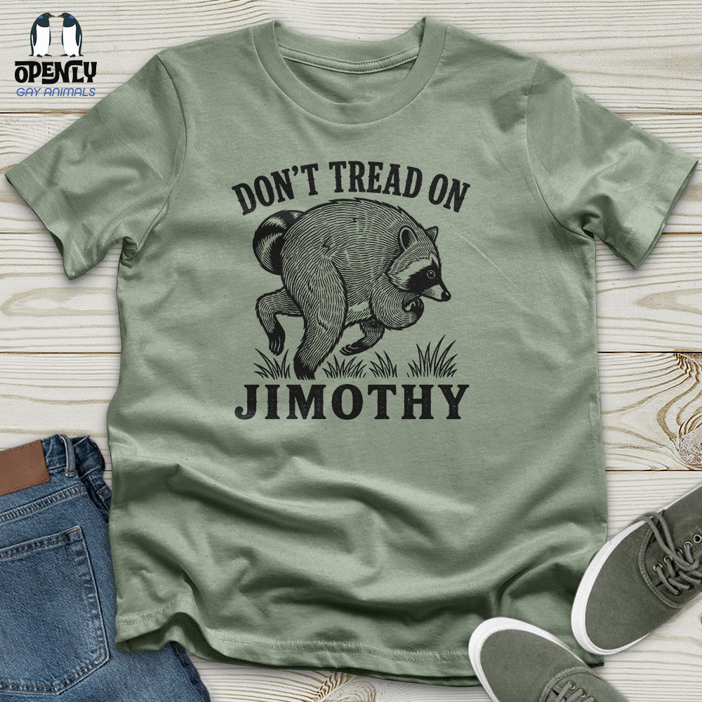 Don't Tread on Jimothy Unisex T-Shirt