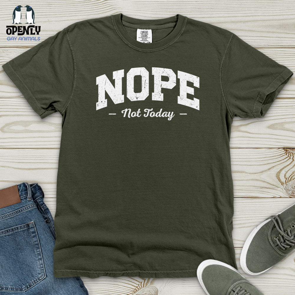 Nope Not Today Heavy Cotton Comfort Colors Tee